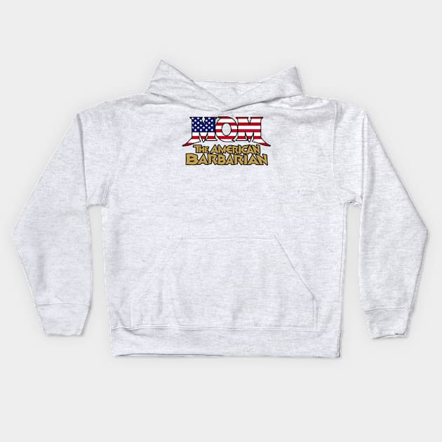 Mom the American Barbarian Kids Hoodie by HEJK81